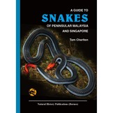 A Guide to Snakes of Peninsular Malaysia and Singapore