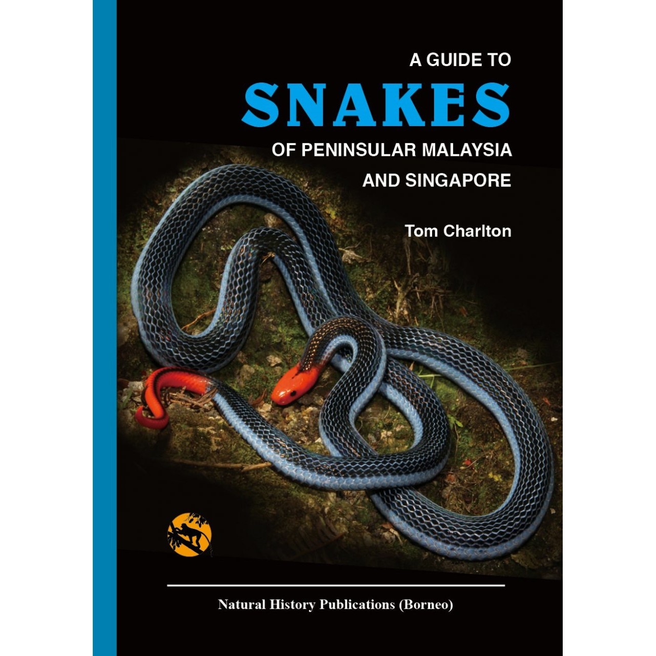 A Guide to Snakes of Peninsular Malaysia and Singapore