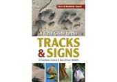 Stuarts' Field Guide to the Tracks & Signs of Southern, Central & East African Wildlife
