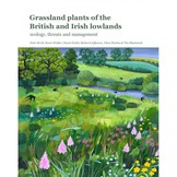 Grassland Plants of the British and Irish Lowlands - Ecology, Threats and Management