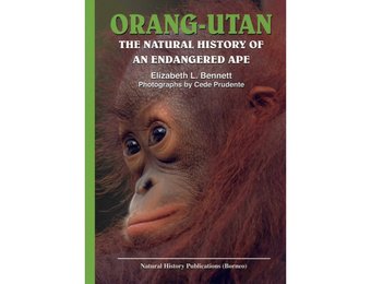 Orang-Utan: The Natural History of an Endangered Ape