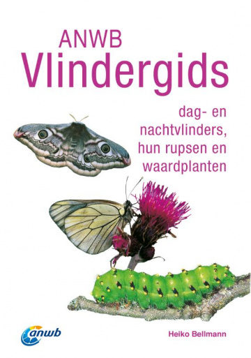 ANWB Vlindergids - dag- en nachtvlinders, hun rupsen en waardplanten