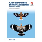 Flight Identification of European Passerines and Select Landbirds - An Illustrated and Photographic Guide