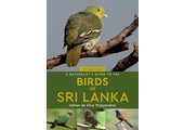 A Naturalist’s Guide to the Birds of Sri Lanka