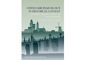 Osteoarchaeology in Historical Context