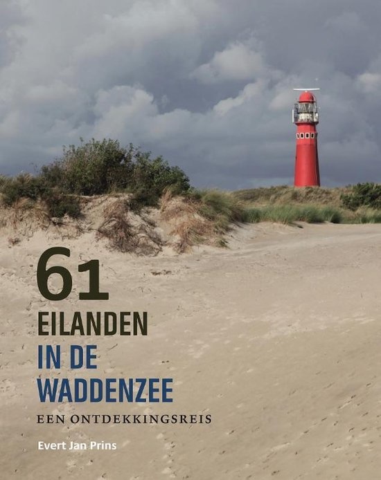 61 eilanden in de Waddenzee - Een ontdekkingsreis