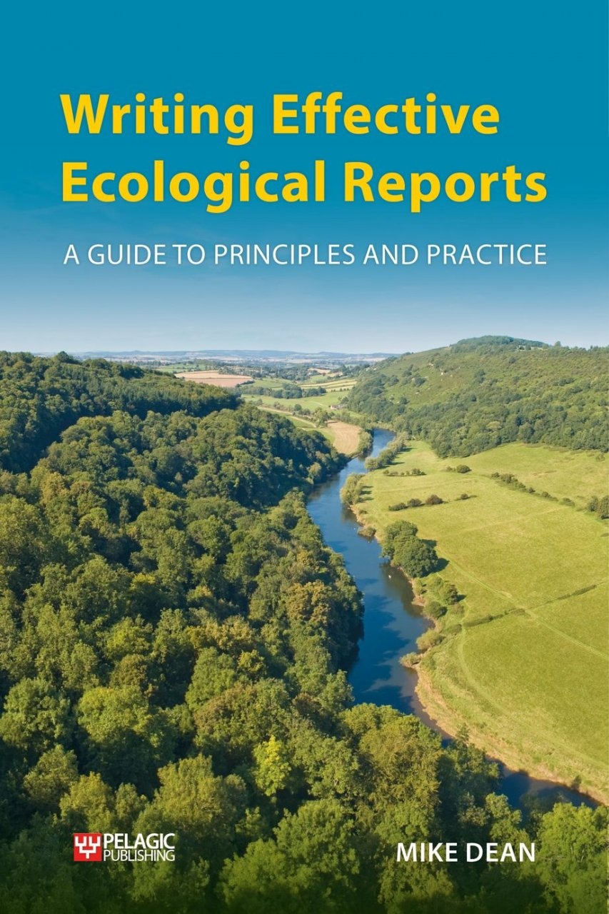 Writing Effective Ecological Reports - A Guide to Principles and Practice