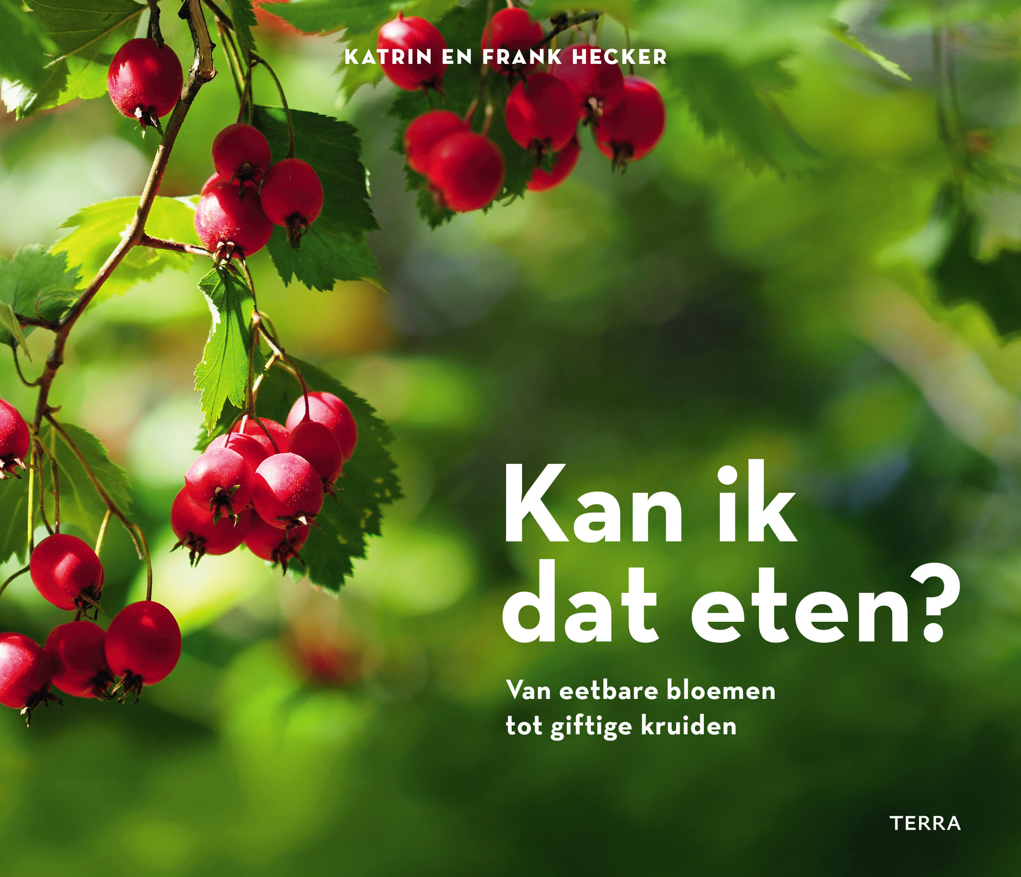 Kan ik dat eten? - Van eetbare bloemen tot giftige kruiden