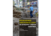 Managing Archaeology in Dynamic Urban Centres