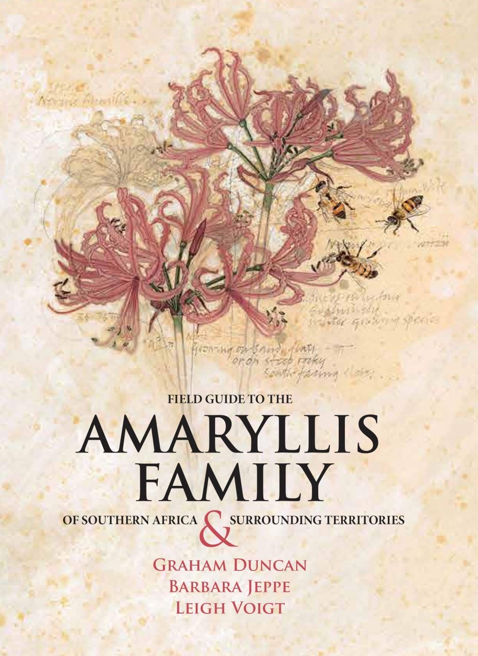 Field Guide to the Amaryllis Family of Southern Africa & Surrounding Territories