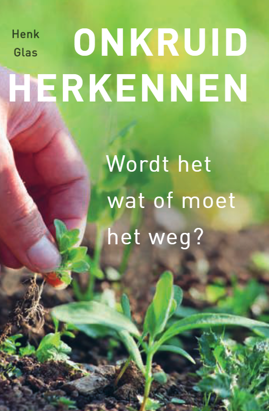 Onkruid herkennen - Wordt het wat of moet het weg?
