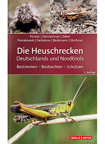 Die Heuschrecken Deutschlands und Nordtirols - Bestimmen - Beobachten - Schützen
