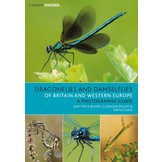 Dragonflies and Damselflies of Britain and Western Europe - A Photographic Guide