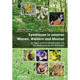 Symbiosen in unseren Wiesen, Wäldern und Mooren - 60 Typen positiver Beziehungen und ihre Bedeutung für den Menschen
