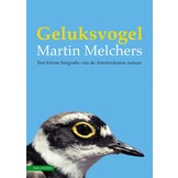 Geluksvogel - Een kleine biografie van de Amsterdamse natuur