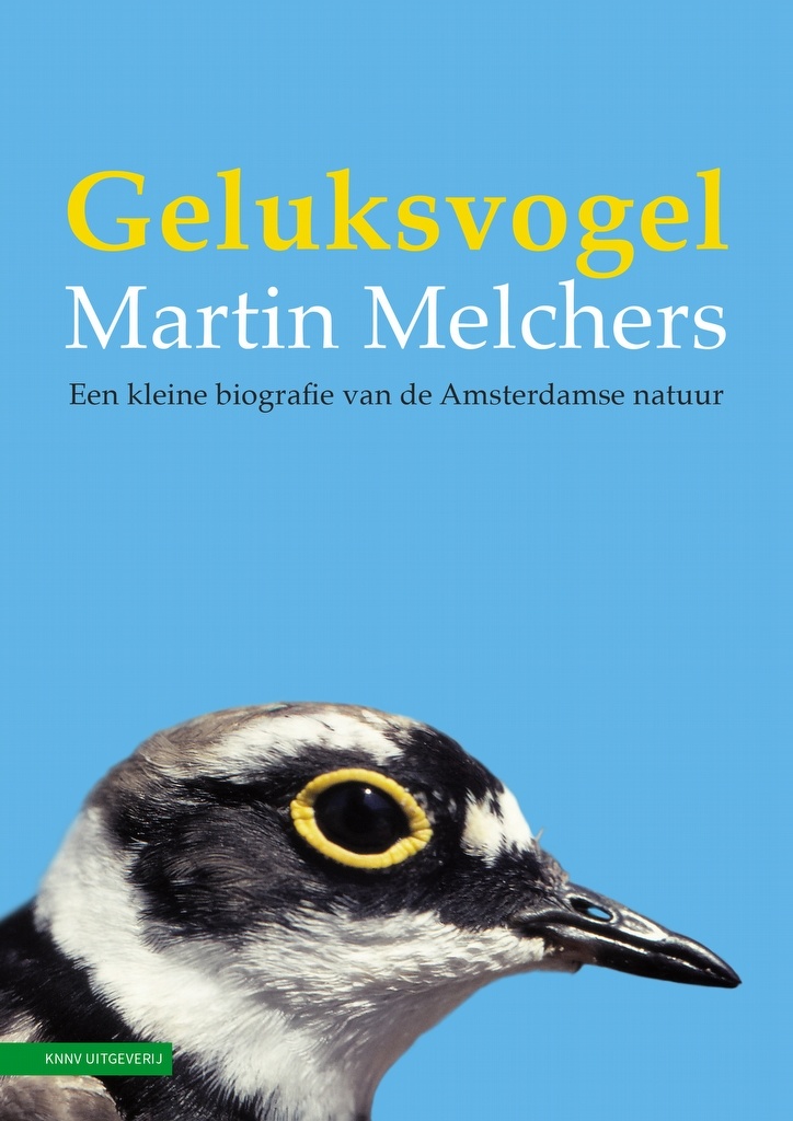 Geluksvogel - Een kleine biografie van de Amsterdamse natuur