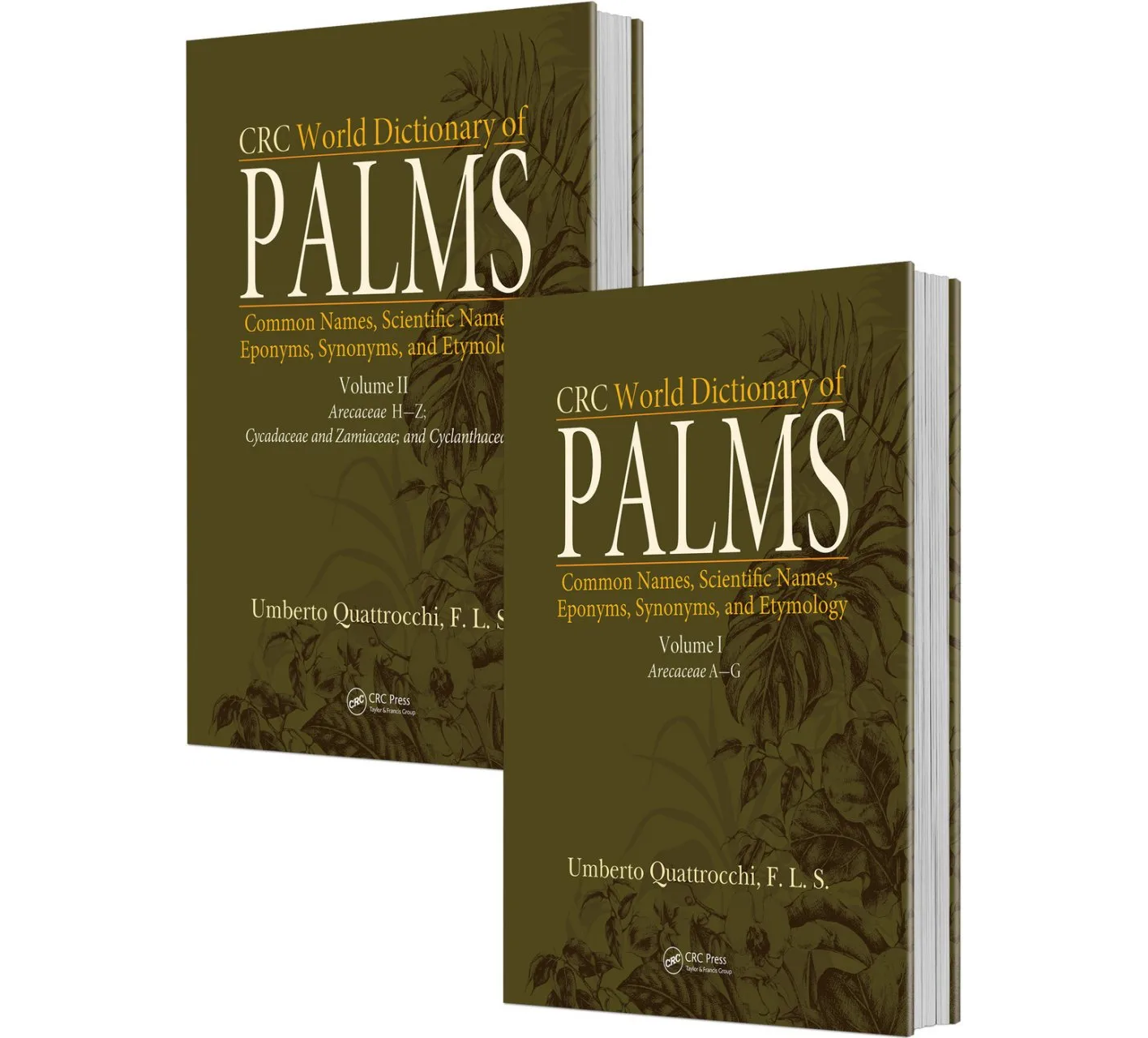 CRC World Dictionary of Palms: Common Names, Scientific Names, Eponyms, Synonyms, and Etymology (2-Volume Set)