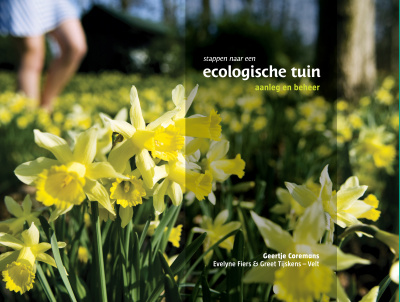 Stappen naar een ecologische tuin - aanleg en beheer