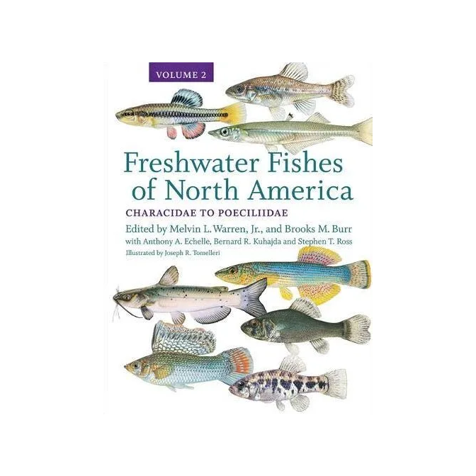 Freshwater Fishes of North America, Volume 2: Characidae to Poeciliidae