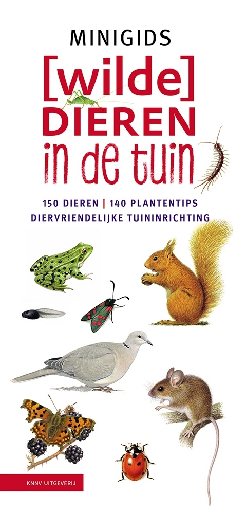 Minigids (wilde) dieren in de tuin - 150 dieren - 140 plantentips - diervriendelijke tuininrichting