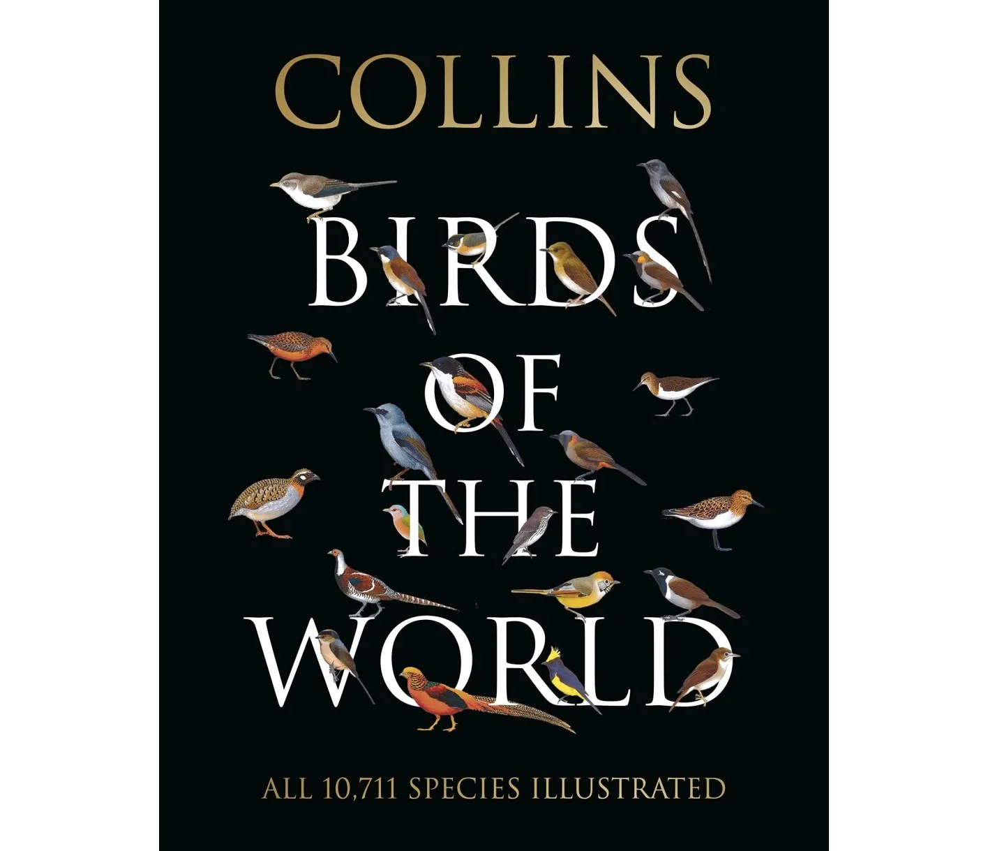 Collins Birds of the World - All 10,711 Species Illustrated