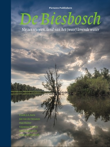De Biesbosch - Na zes eeuwen, land van het (weer) levende water