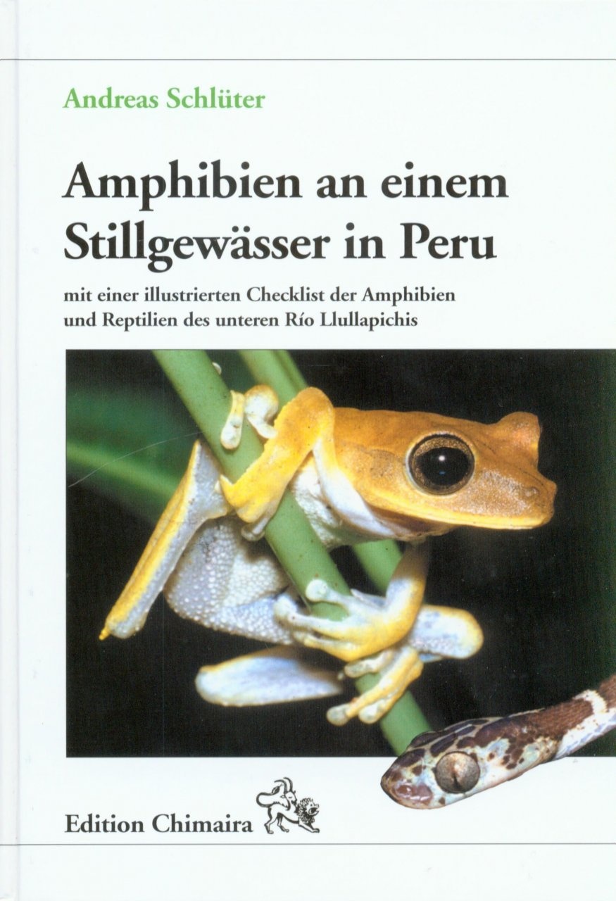 Amphibien an einem Stillgewässer in Peru - mit einer illustrierten Checklist der Amphibien und Reptilien des unteren Río Llullapichis
