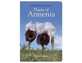 A Field Guide to the Plants of Armenia