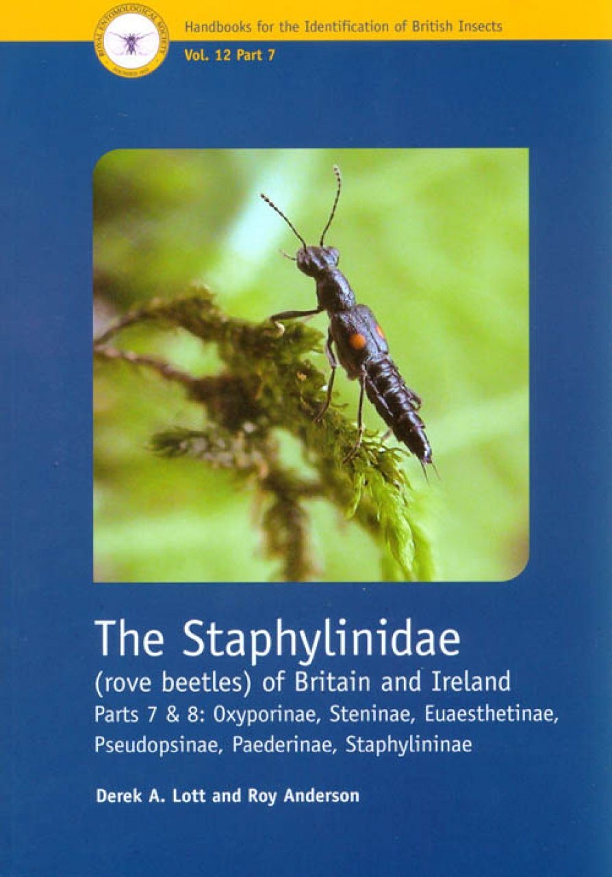 RES Handbook, Volume 12, Parts 7 & 8: The Staphylinidae (Rove Beetles) of Britain and Ireland: Oxyporinae, Steninae, Euaesthetinae, Pseudopsinae, Paederinae, Staphylininae