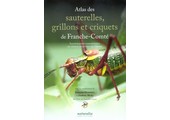 Atlas des Sauterelles, Grillons et Criquets de Franche-Comté