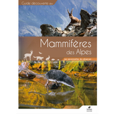 Les Mammifères des Alpes - Les reconnaître, les observer