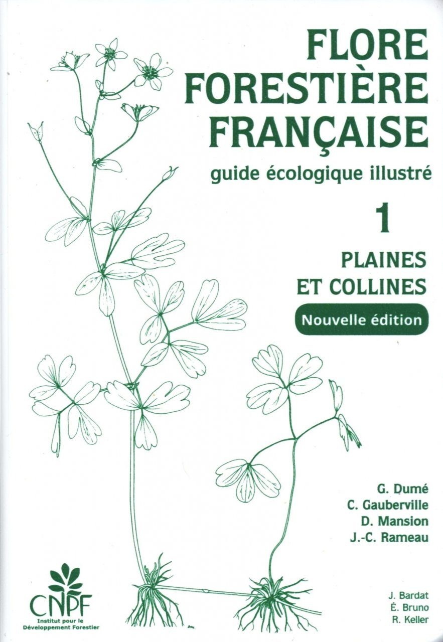 Flore Forestière Française, Tome 1: Plaines et Collines - Guide Écologique Illustré