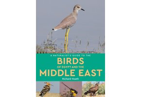 A Naturalist's Guide to the Birds of Egypt and the Middle East