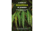 A Guide to Begonias of Borneo