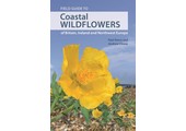 Field Guide to Coastal Wildflowers of Britain, Ireland and Northwest Europe