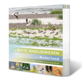 De Beste Vogelgebieden van Nederland - 600 locaties om vogels te kijken én te fotograferen