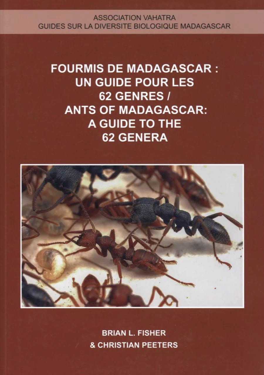 Fourmis de Madagascar: Un Guide pour les 62 Genres / Ants of Madagascar: A Guide to the 62 Genera