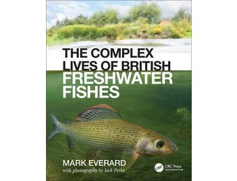 The Complex Lives of British Freshwater Fishes