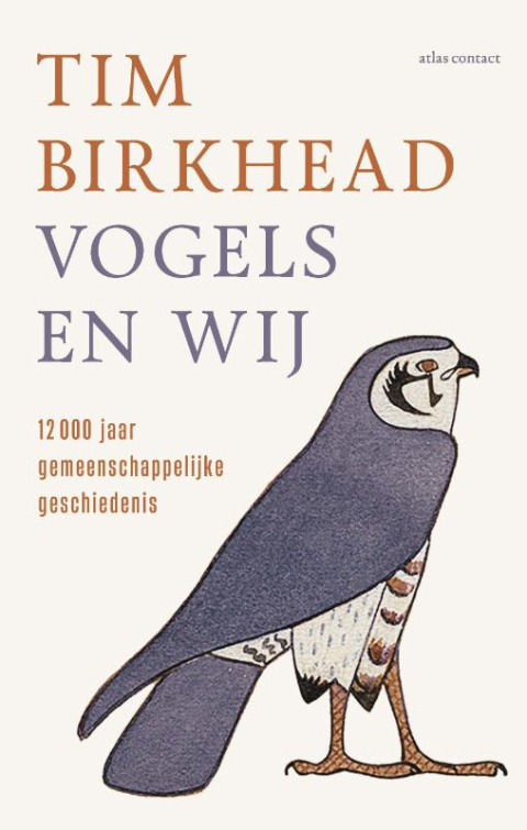 Vogels en wij - 12.000 jaar gemeenschappelijke geschiedenis