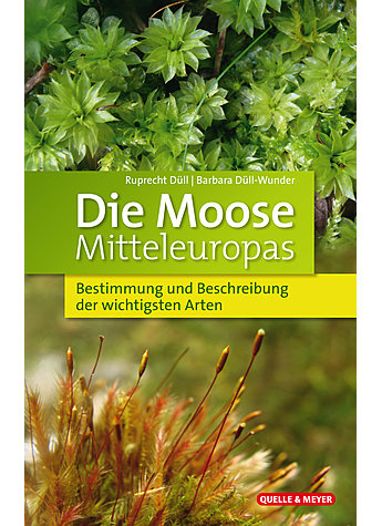 Die Moose Mitteleuropas - Bestimmung und Beschreibung der wichtigsten Arten