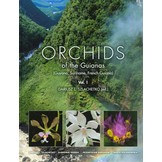 Orchids of the Guianas (Guyana, Suriname, French Guiana), Volume 1 - Cypripediaceae, Orchidaceae. Orchidoideae, Tropidioideae, Spiranthoideae, Vanilloideae, Epidendroideae p.p.