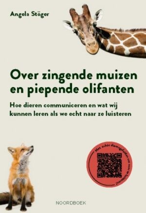 Over zingende muizen en piepende olifanten - Hoe dieren communiceren en wat wij kunnen leren als we echt naar ze luisteren