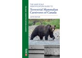 The Hair Scale Identification Guide to Terrestrial Mammalian Carnivores of Canada