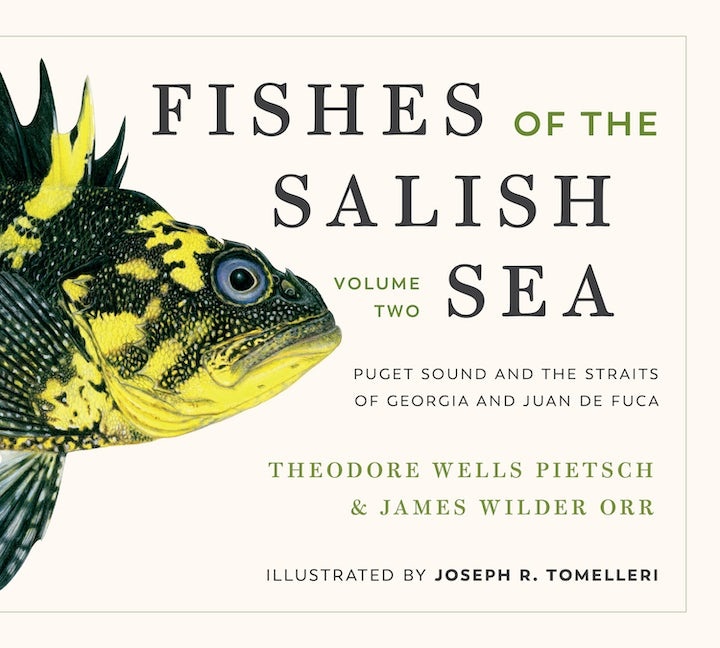 Fishes of the Salish Sea: Puget Sound and the Straits of Georgia and Juan de Fuca (3-Volume Set)