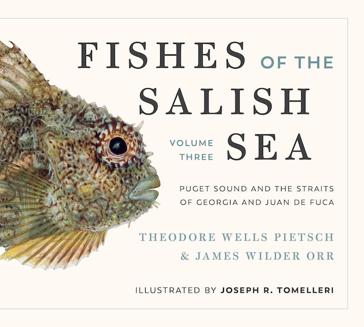 Fishes of the Salish Sea: Puget Sound and the Straits of Georgia and Juan de Fuca (3-Volume Set)