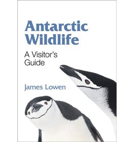 Antarctic Wildlife - A Visitor's Guide to the Wildlife of the Antarctic Peninsula, Drake Passage and Beagle Channel