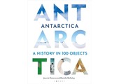 Antarctica - A History in 100 Objects