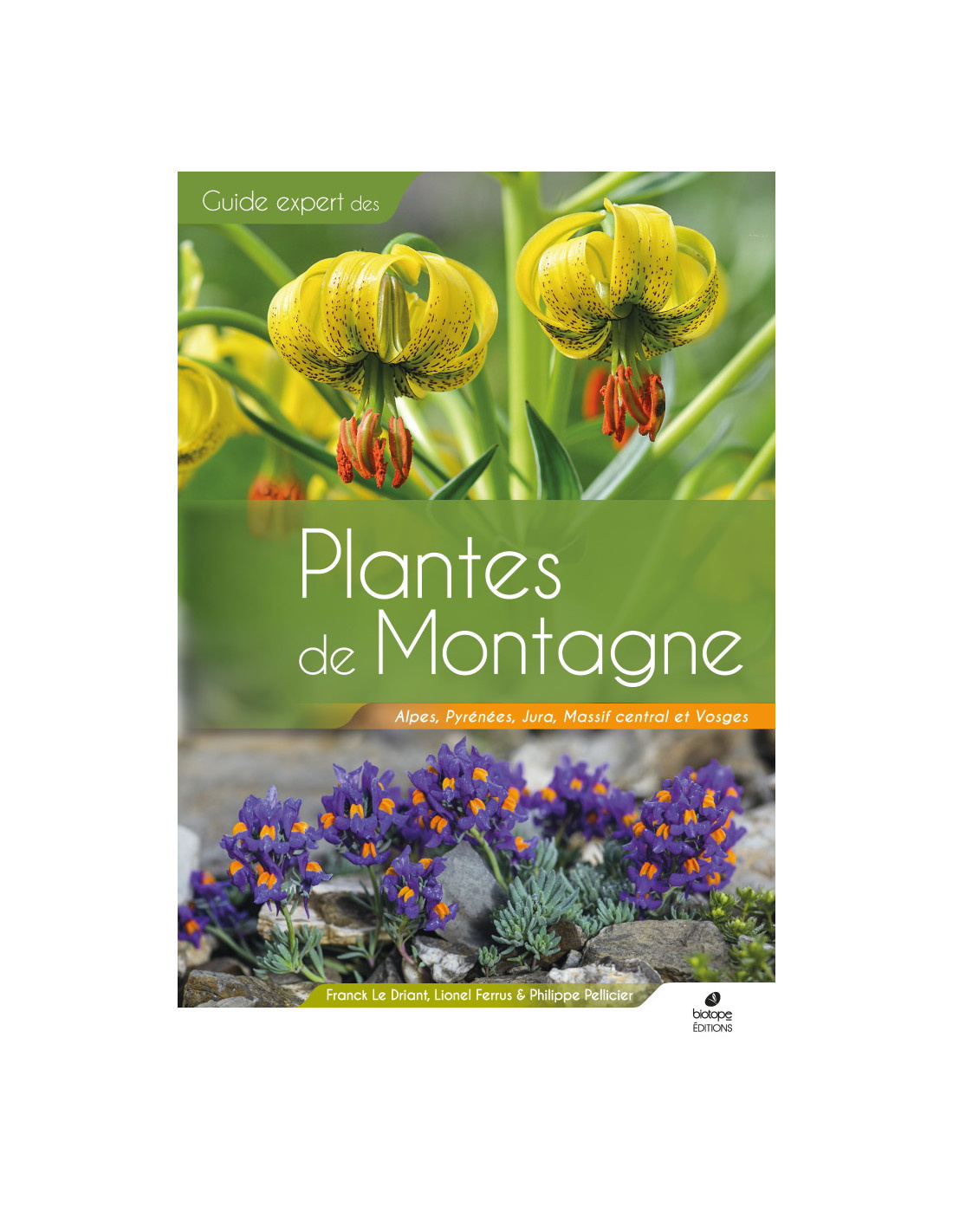 Plantes de Montagne - Alpes, Pyrénées, Massif central, Jura et Vosges