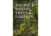 Ancient Woods, Trees and Forests
