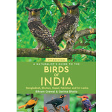 A Naturalist’s Guide to the Birds of India - Pakistan, Nepal, Bhutan and Sri Lanka